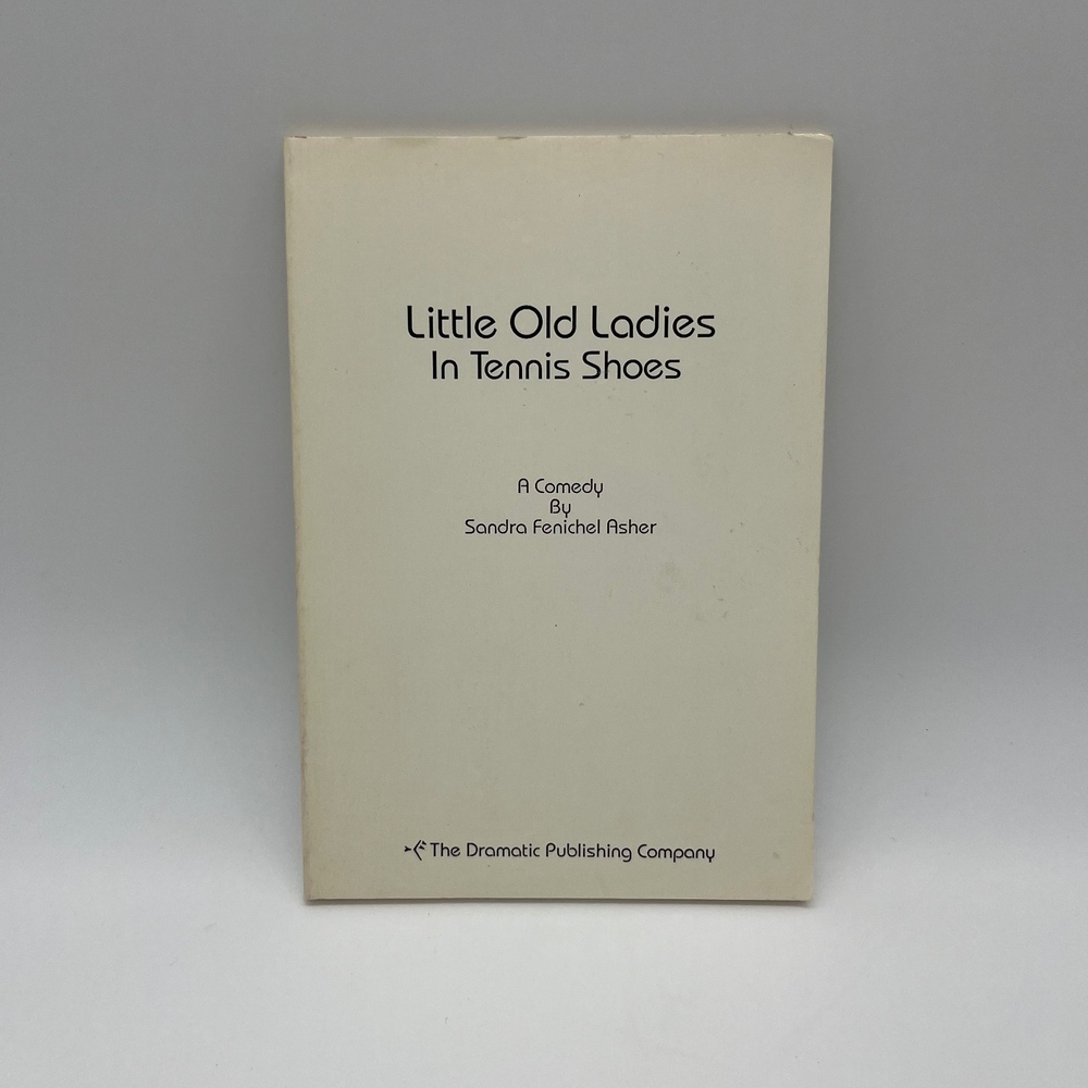 Little Old Ladies In Tennis Shoes Comedy Play Script Sandra Fenichel‎ Asher